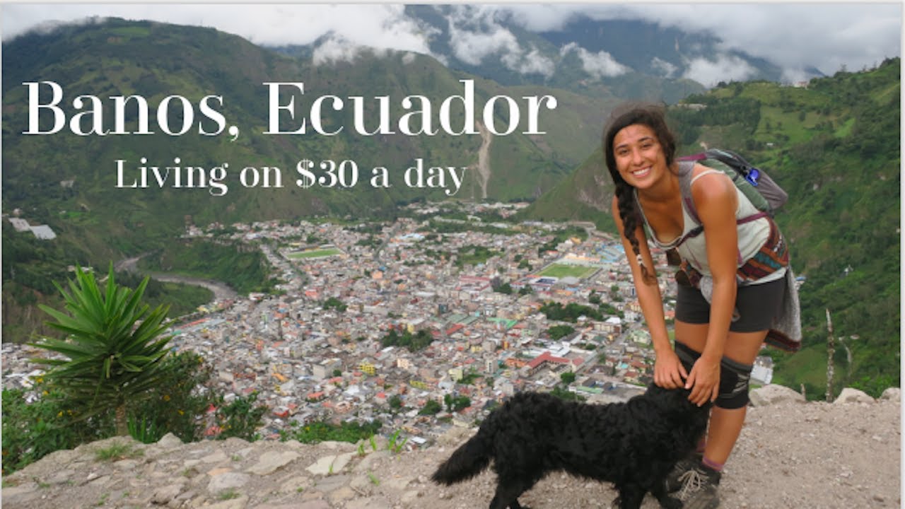 Ba&ntilde;os, Ecuador - Living on $30 a day