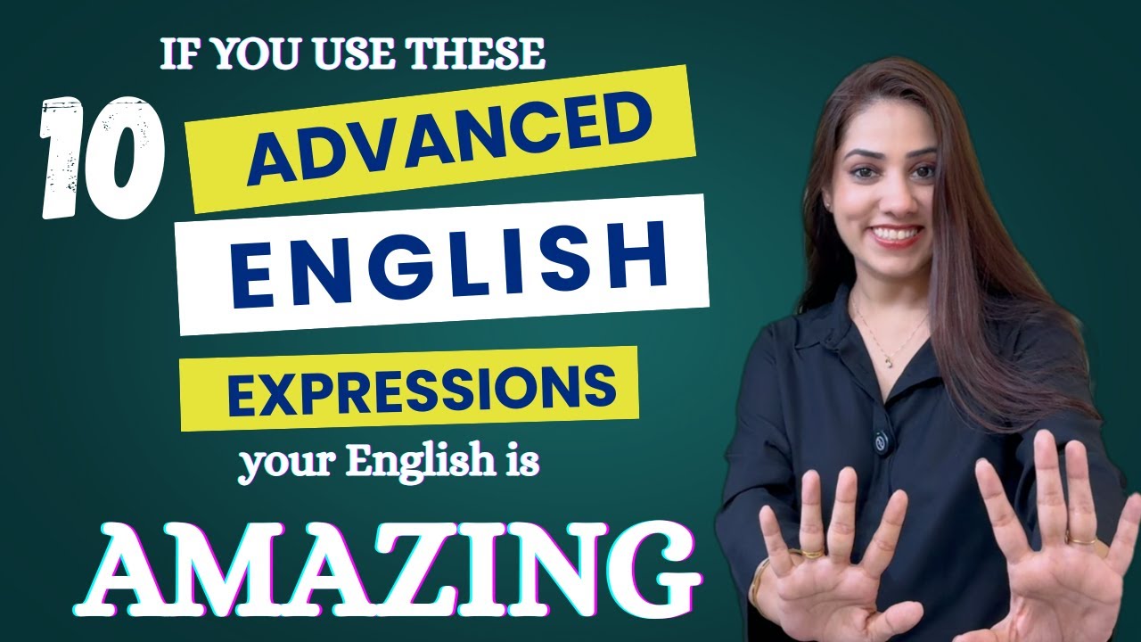 10 advanced English expressions to use everyday