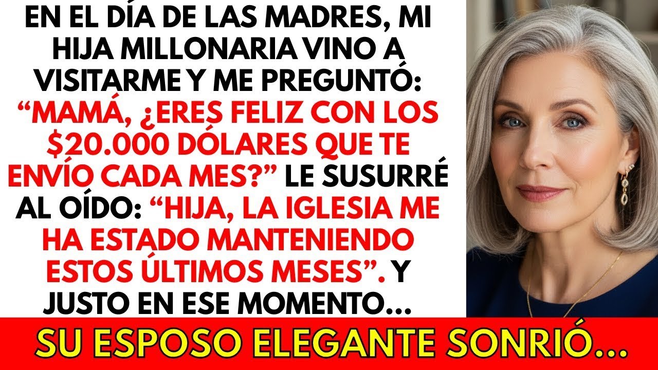 Mi hija rica me preguntó: “Mamá, ¿eres feliz con los US$ 20.000 que te envío cada mes?” Pero su...