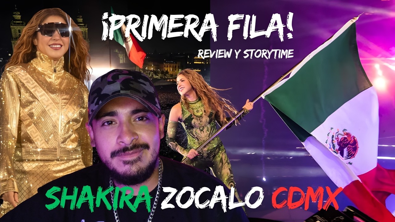 Shakira en el Zocalo (PRIMERA FILA) | Review + Storytime