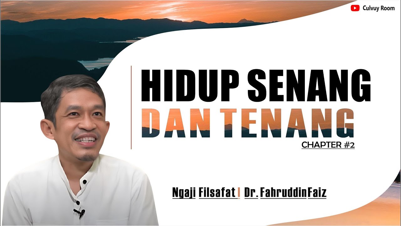 HIDUP SENANG DAN TENANG CHAPTER2 | Lanjutan | Dr FAHRUDDIN FAIZ #ngajifilsafatfahrudinfaiz