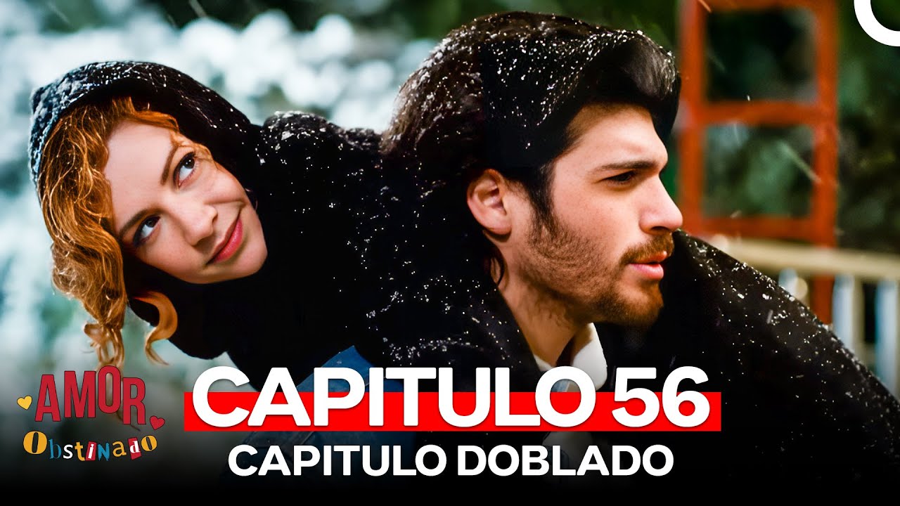 Amor Obstinado Capitulo 56 (Doblado en Español)