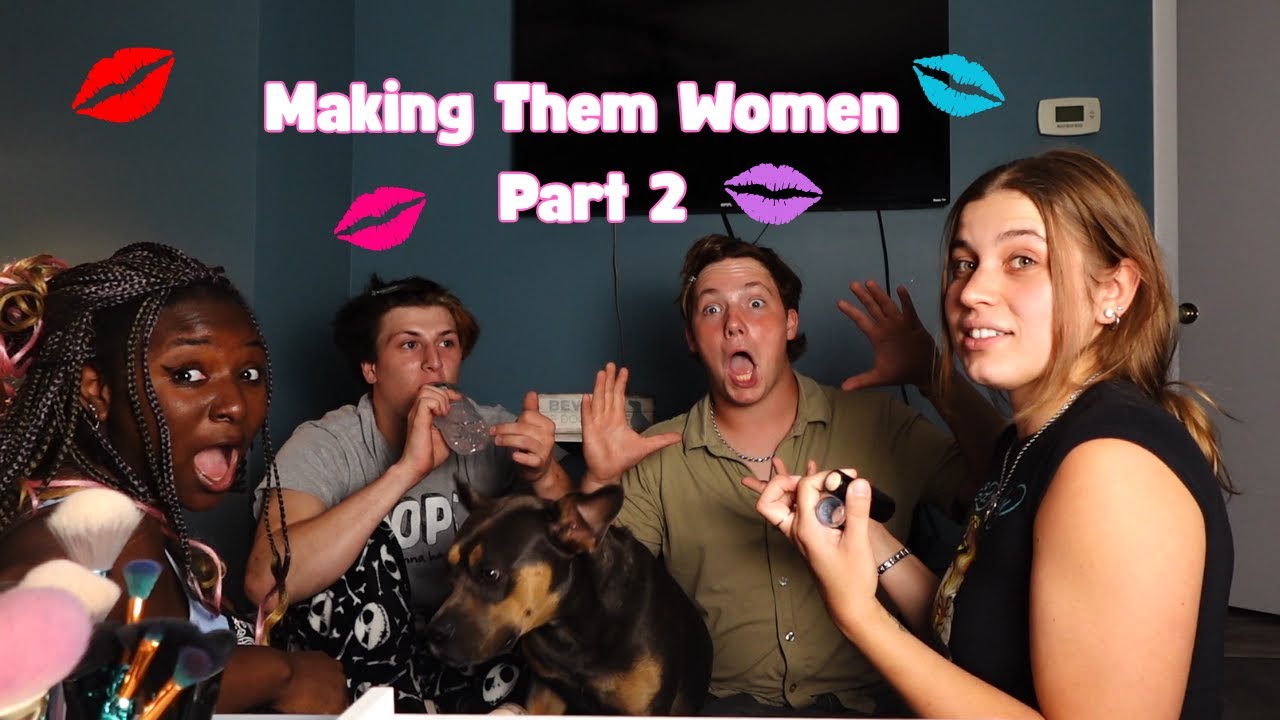 Turning My Guy Friends Into Women (Part 2)