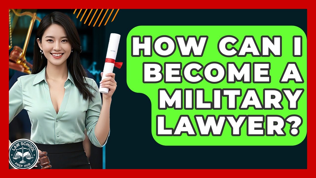 How Can I Become A Military Lawyer? - Law School Prep Hub