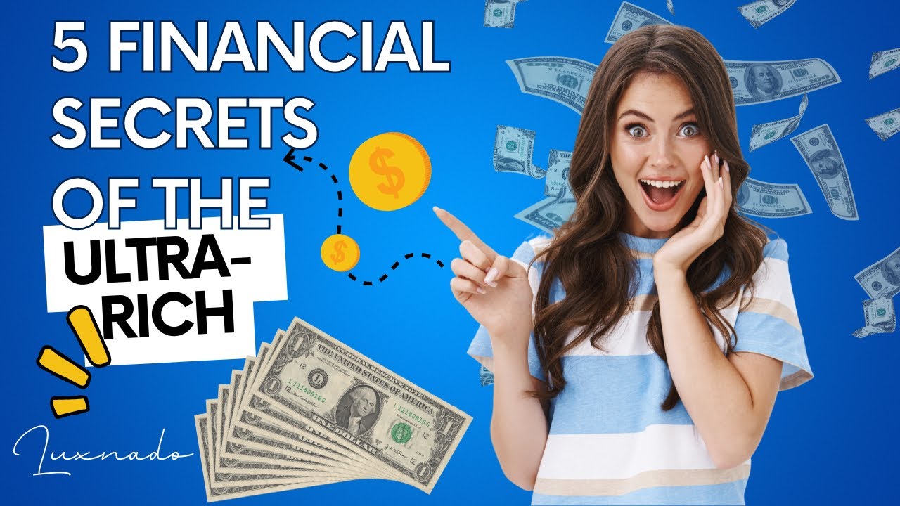 5 Money Secrets of the Ultra-Rich