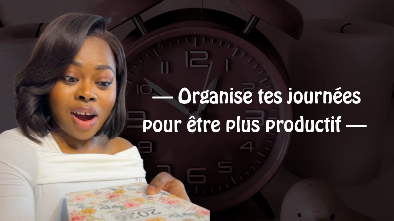 Comment planifier ses journées (Reprends le contrôle sur tes journées)