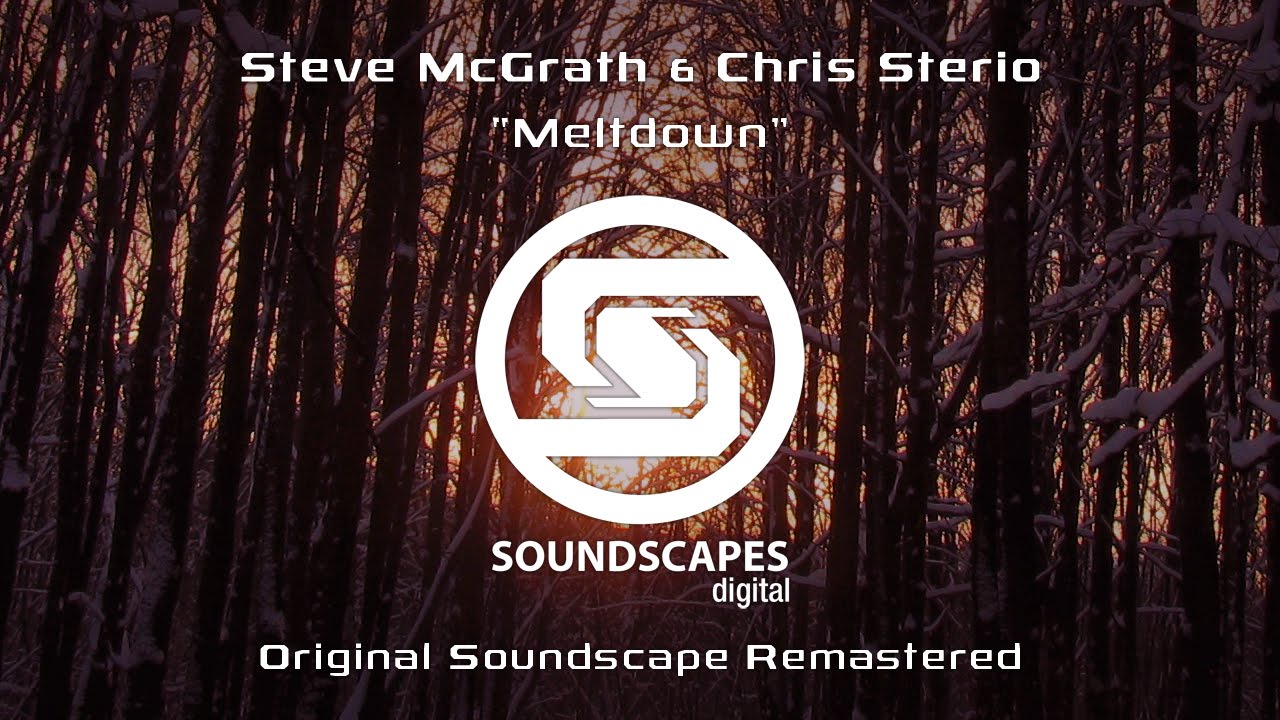 Sterio & McGrath - Meltdown (Original Soundscape Remastered) [Soundscapes Digital]