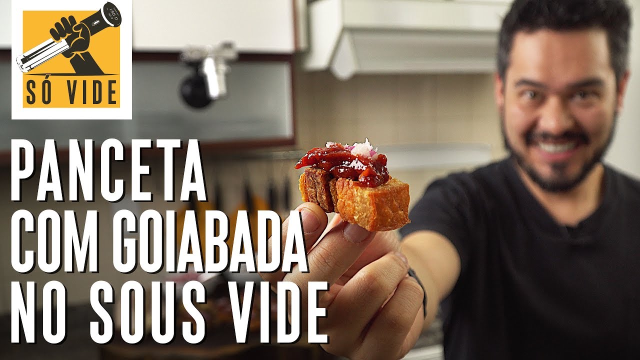 PANCETA COM GOIABADA NO SOUS VIDE | SÓ VIDE #46