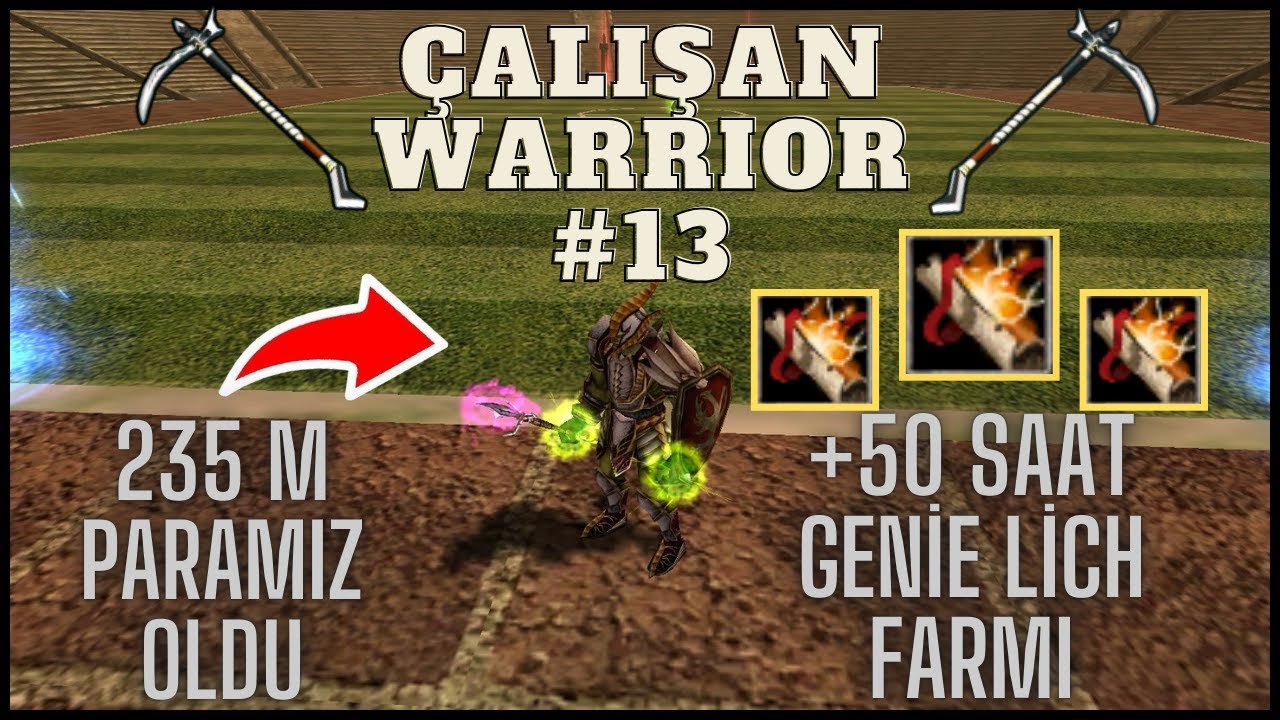 ÇALIŞAN WARRIOR #13 | +50 SAAT LİCH FARMI  | PARA BİZİ BULDU :)