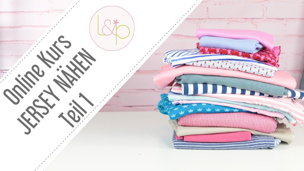 Online Kurs - Jersey und andere elastische Stoffe nähen - Teil 1
