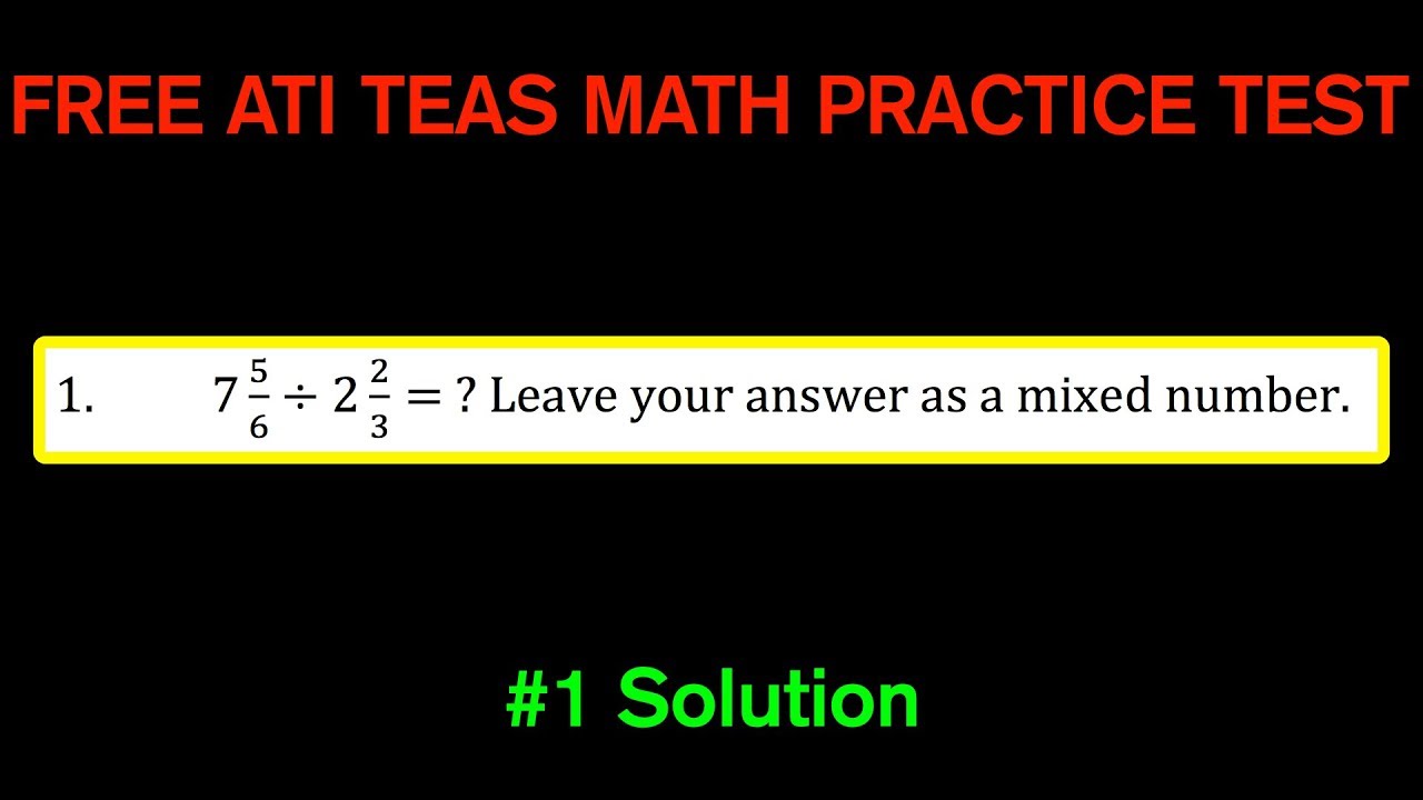 ATI TEAS MATH Number 1 Solution - FREE Math Practice Test - Dividing Mixed Numbers