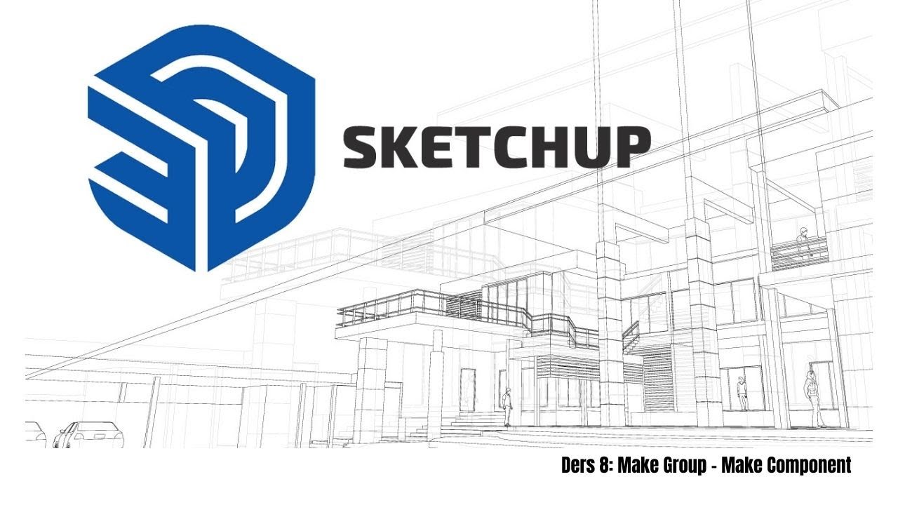 Sketchup Eğitimi | Ders 8: Make Group - Make Component