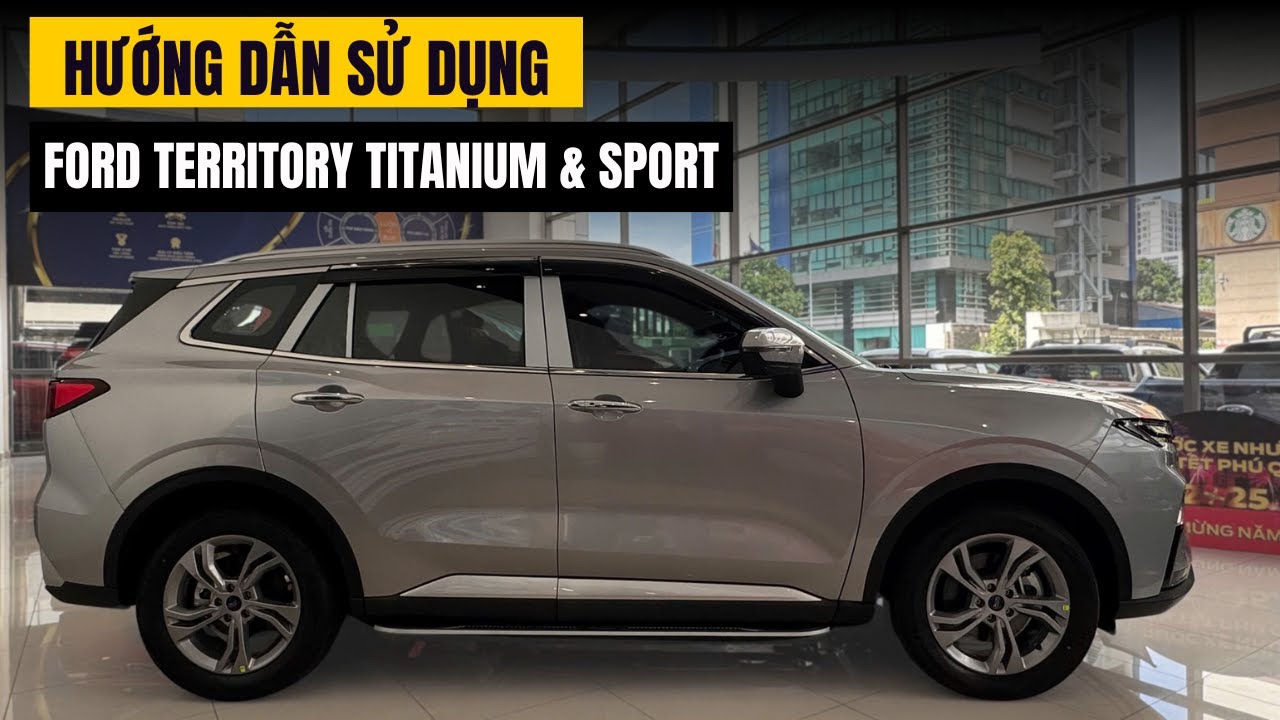 Hướng dẫn sử dụng chi tiết Territory Titanium và Territory Sport 2025 | Sài Gòn Ford