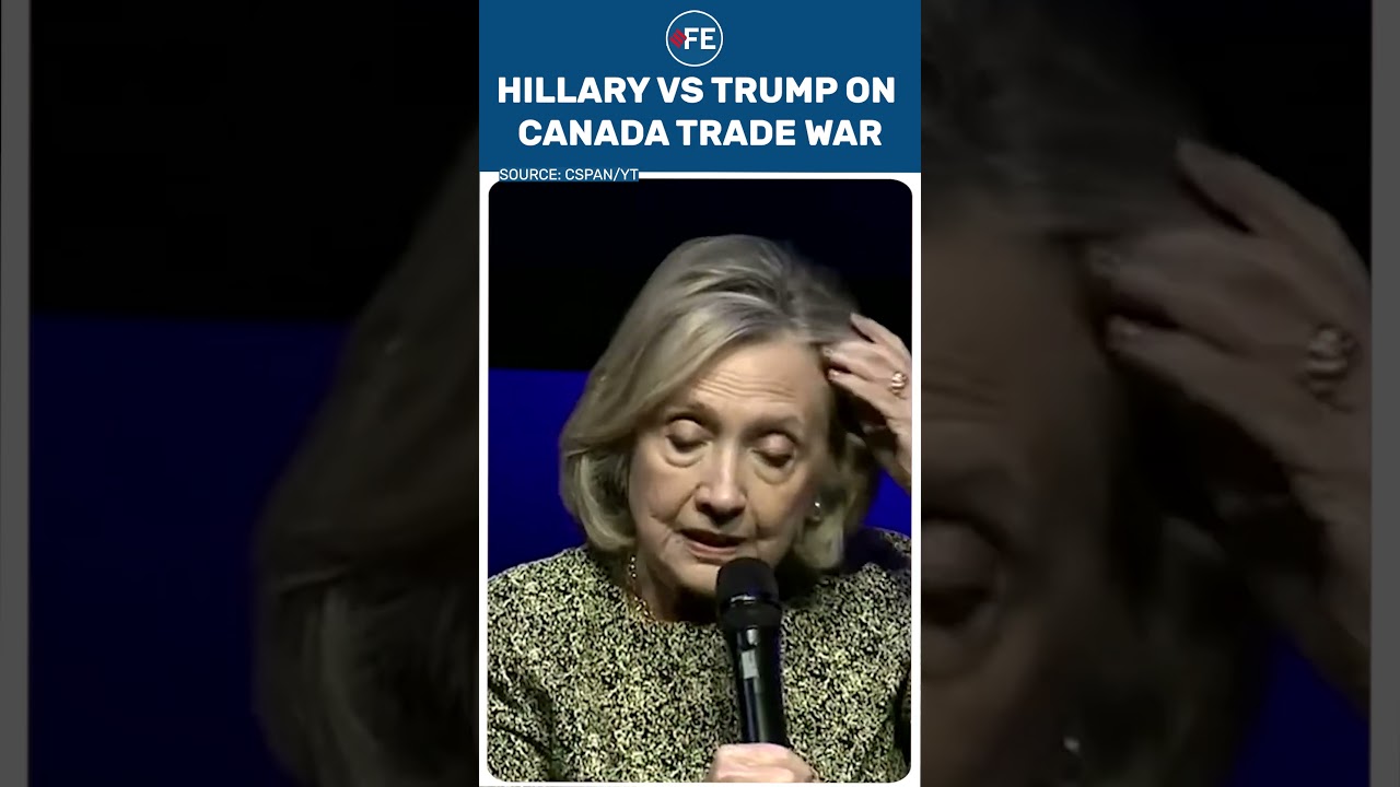 'Straight-Up Nonsense': Hillary Clinton Rips Trump Over Canada Trade War