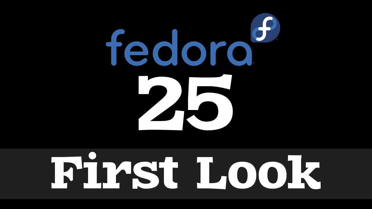 Fedora Linux 25 First Look | Interface, Features, Apps | Alpha Release