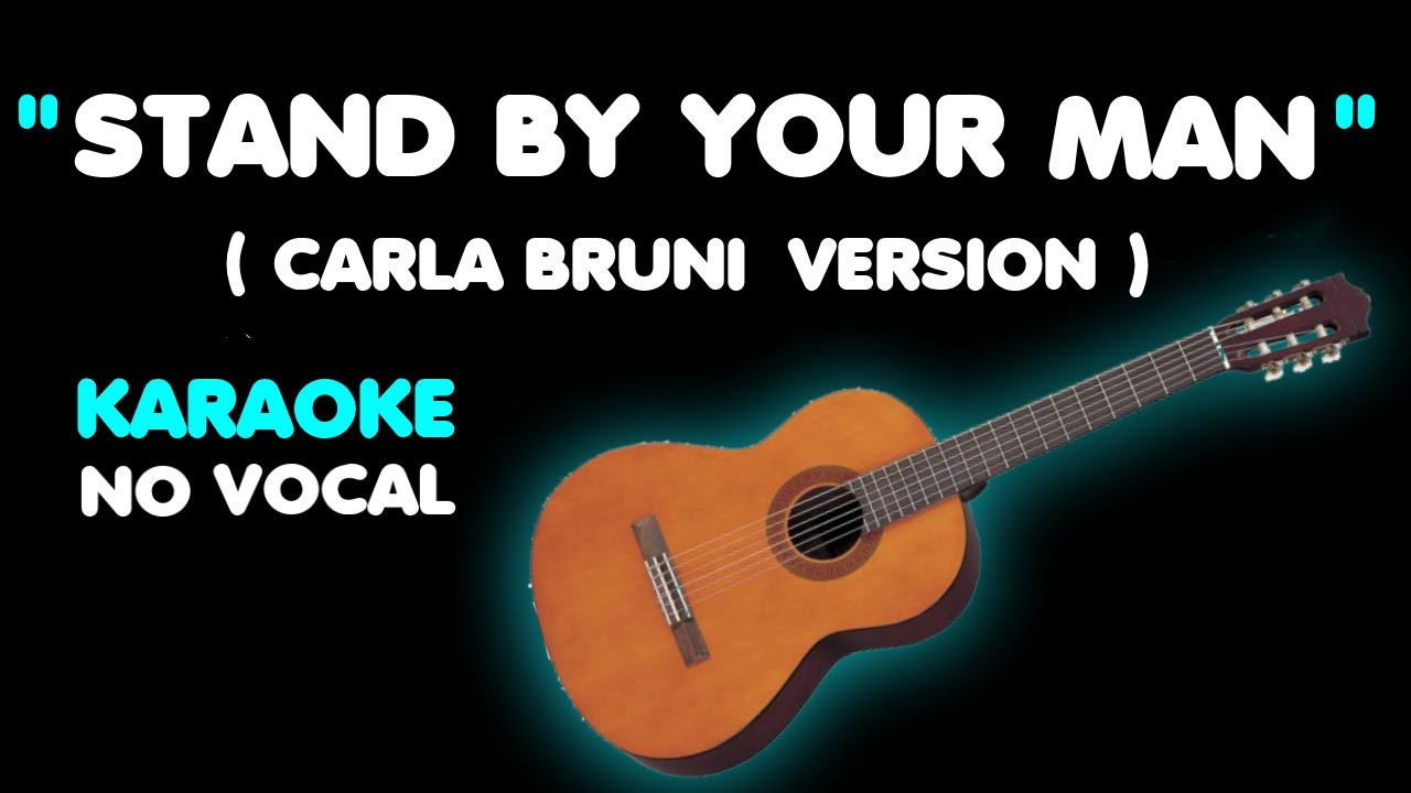 STAND BY YOUR MAN  - Karaoke - No Vocal. Carla Bruni Version. Key F