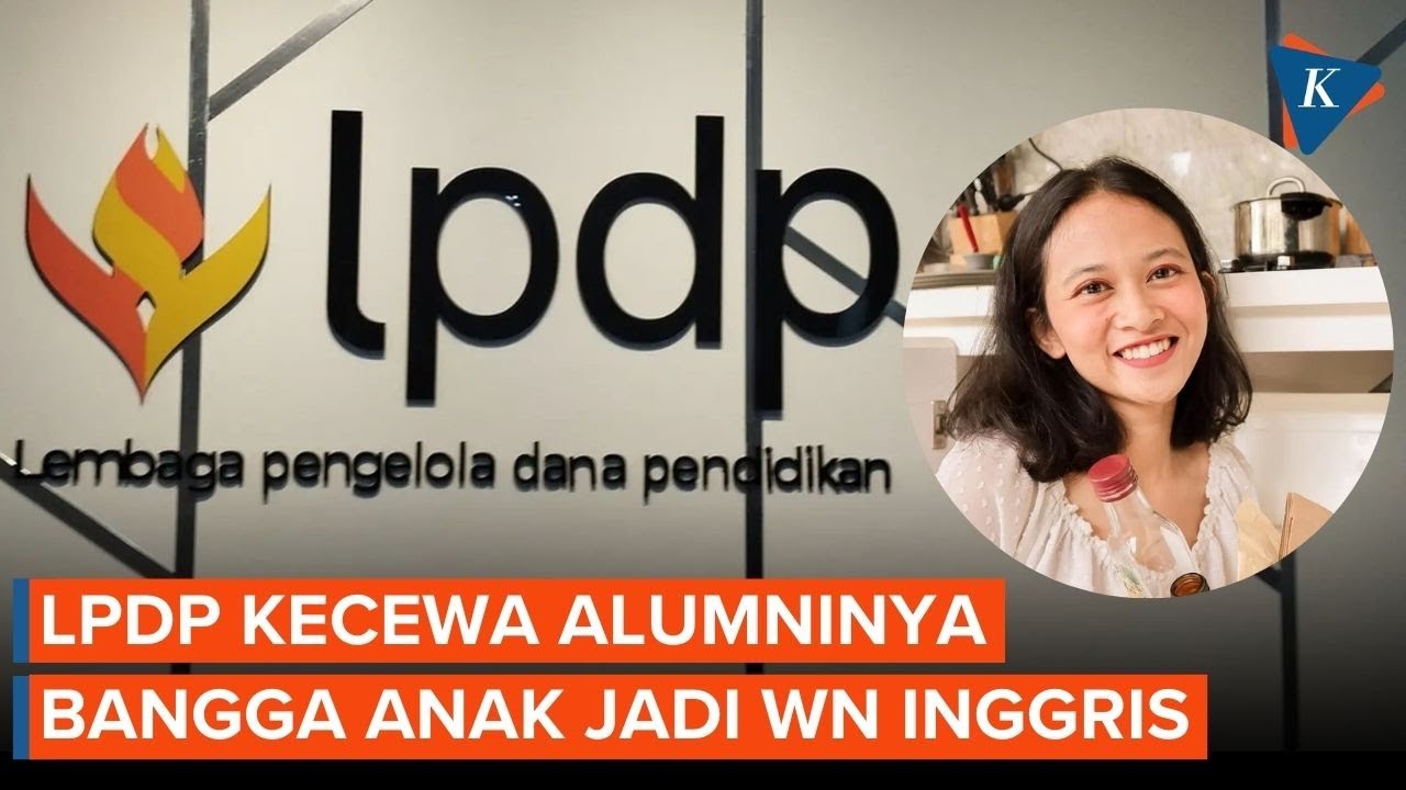 LPDP Sayangkan Alumni Bangga Anak Jadi WN Inggris: Tak Cerminkan Integritas dan Etika