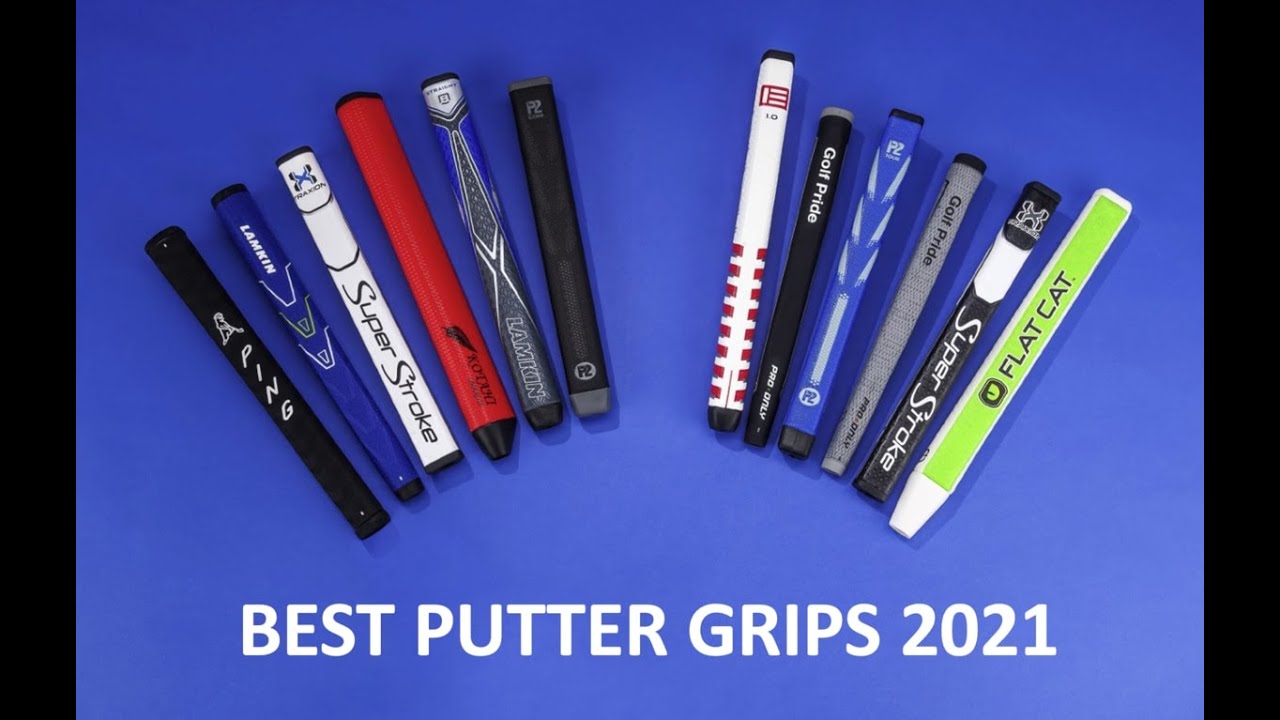 THE BEST PUTTER GRIPS - and how to choose which suits you.
