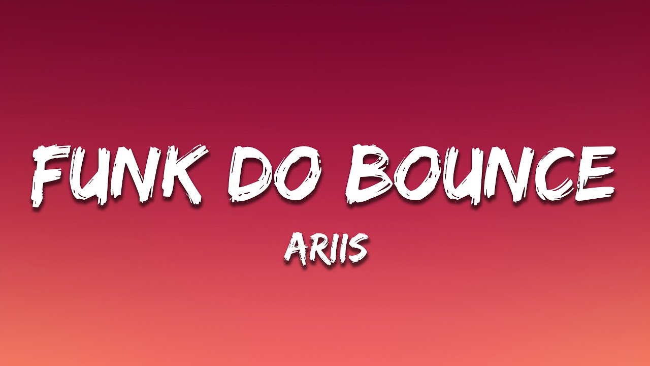 Ariis - FUNK DO BOUNCE (Lyrics)