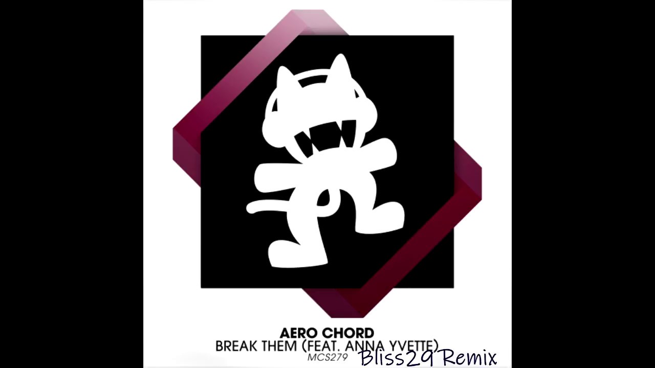 Aero Chord ft Anna Yvette - Break Them (Bliss29 Remix)