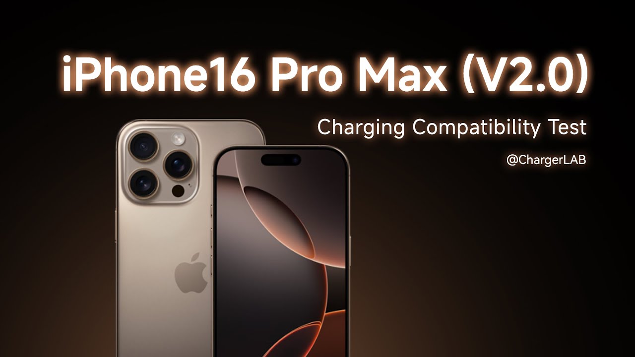 Charging Compatibility Test of iPhone 16 Pro Max (V2.0)