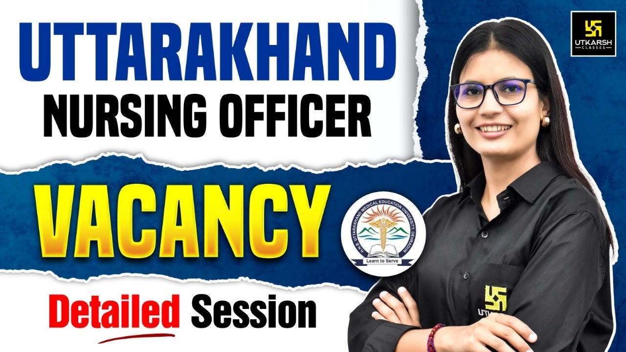 Uttarakhand Nursing Officer 2025 | Full Details, Eligibility, Syllabus & Vacancy | Asha Ma'am