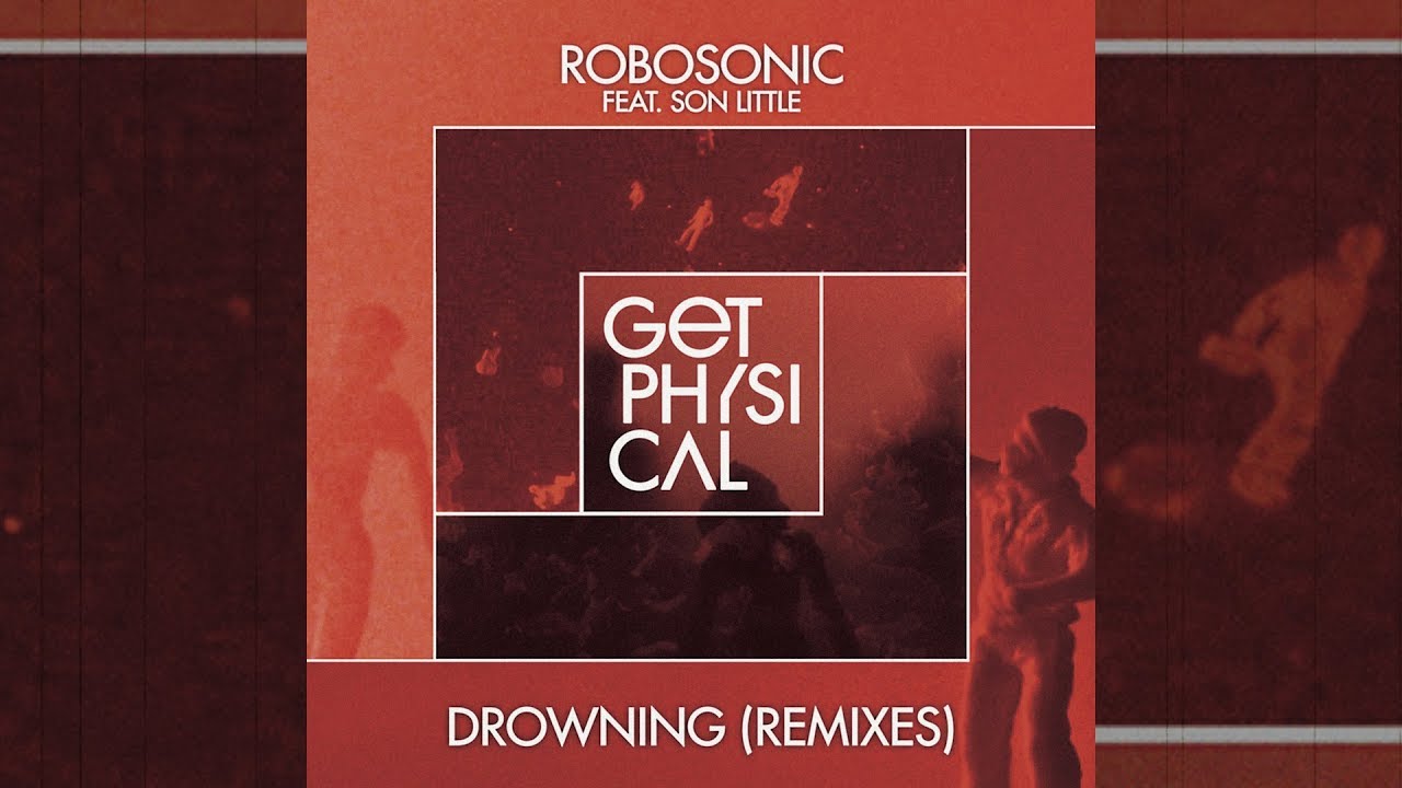 Robosonic feat. Son Little - Drowning (Djuma Soundsystem Remix)