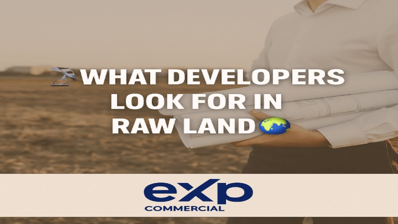 🏗️ What Developers Look for in Raw Land | CRE Insights 🌎