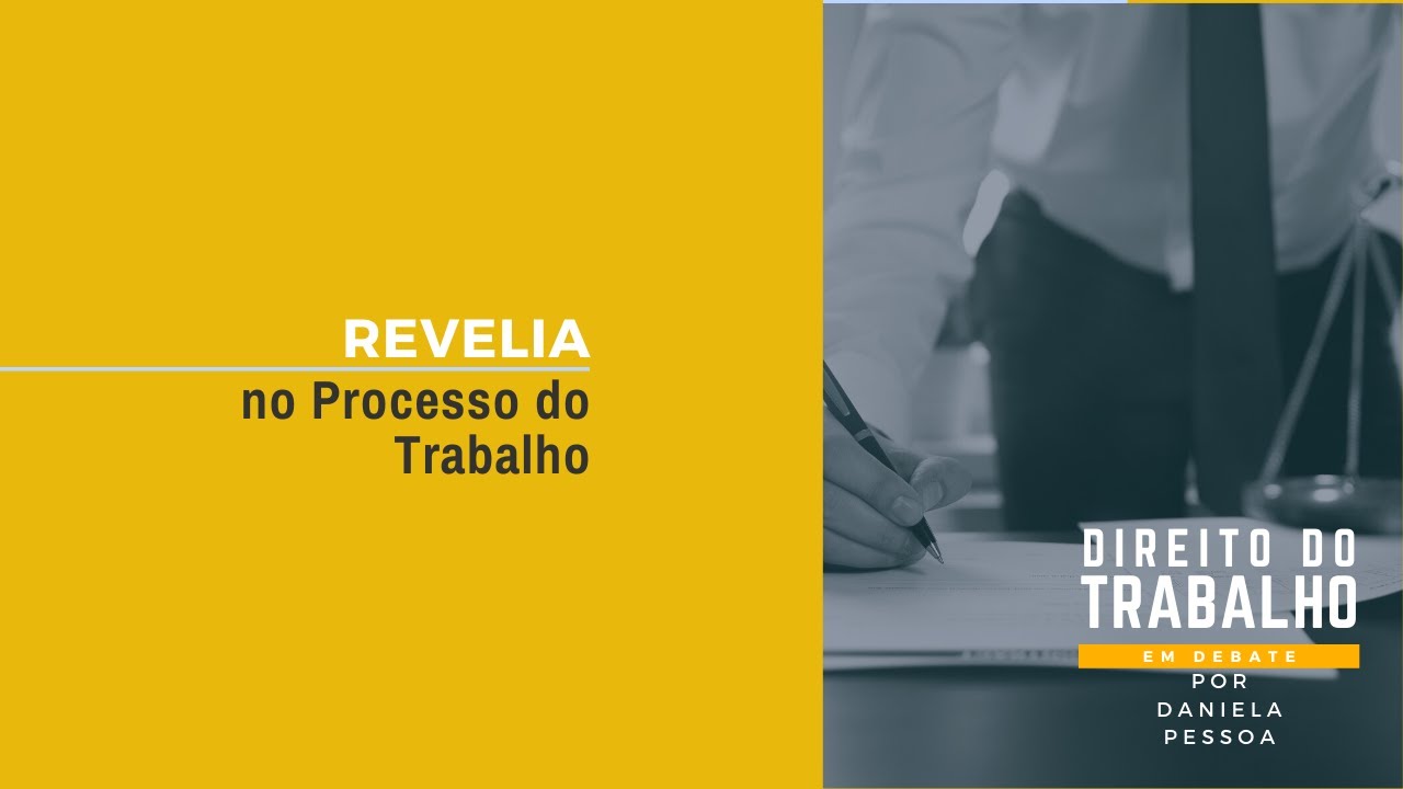 Revelia no Processo do Trabalho - Prof.ª Daniela Pessoa