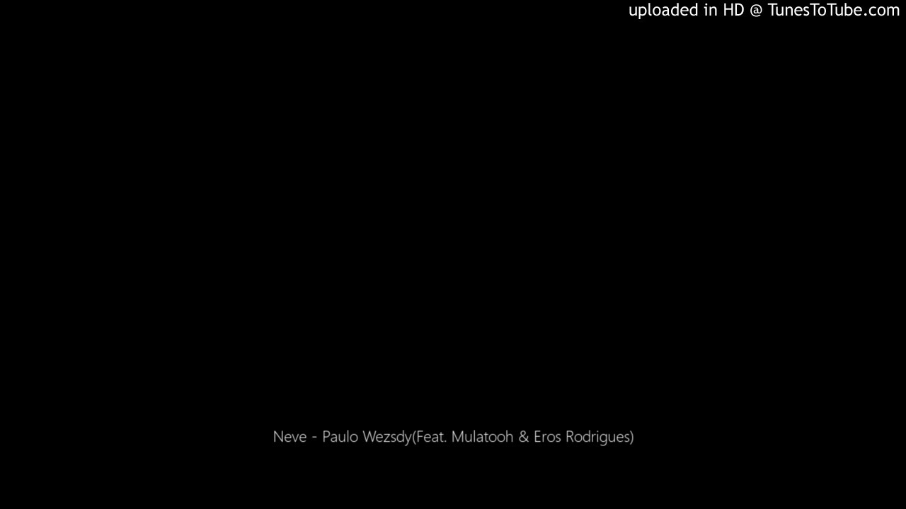 Neve - (Feat. Mulatooh & Eros Rodrigues)