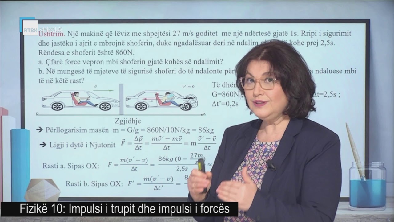 Fizikë 10 - Impulsi i trupit dhe impulsi i forces