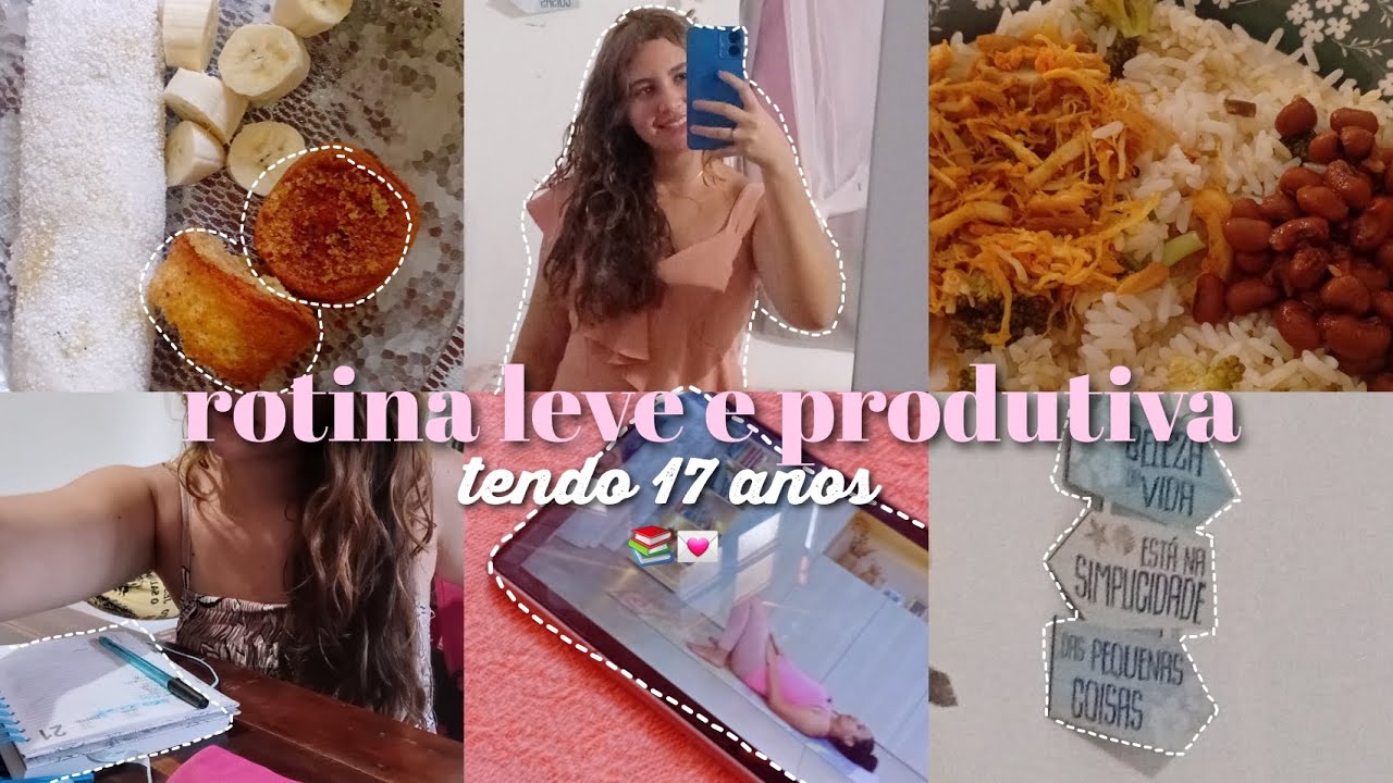 Minha rotina produtiva aos 17 anos | estudos, hábitos e momentos de lazer 💐