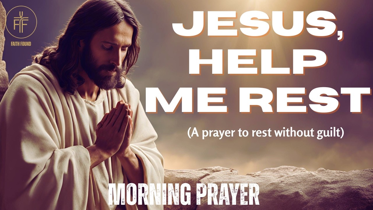 Jesus, Help Me Rest | A Prayer to Rest Without Guilt