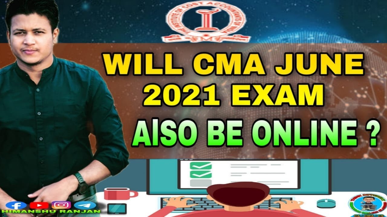 Will CMA June 2021 Also be Online | CMA June 2021 Exam Online  ? | CMA June 2021 Online Exam Update