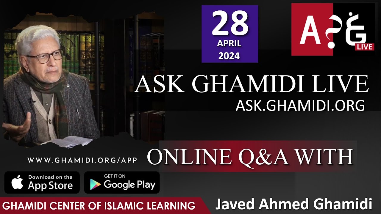 Ask Ghamidi Live - Episode - 38 - Questions & Answers with Javed Ahmad Ghamidi