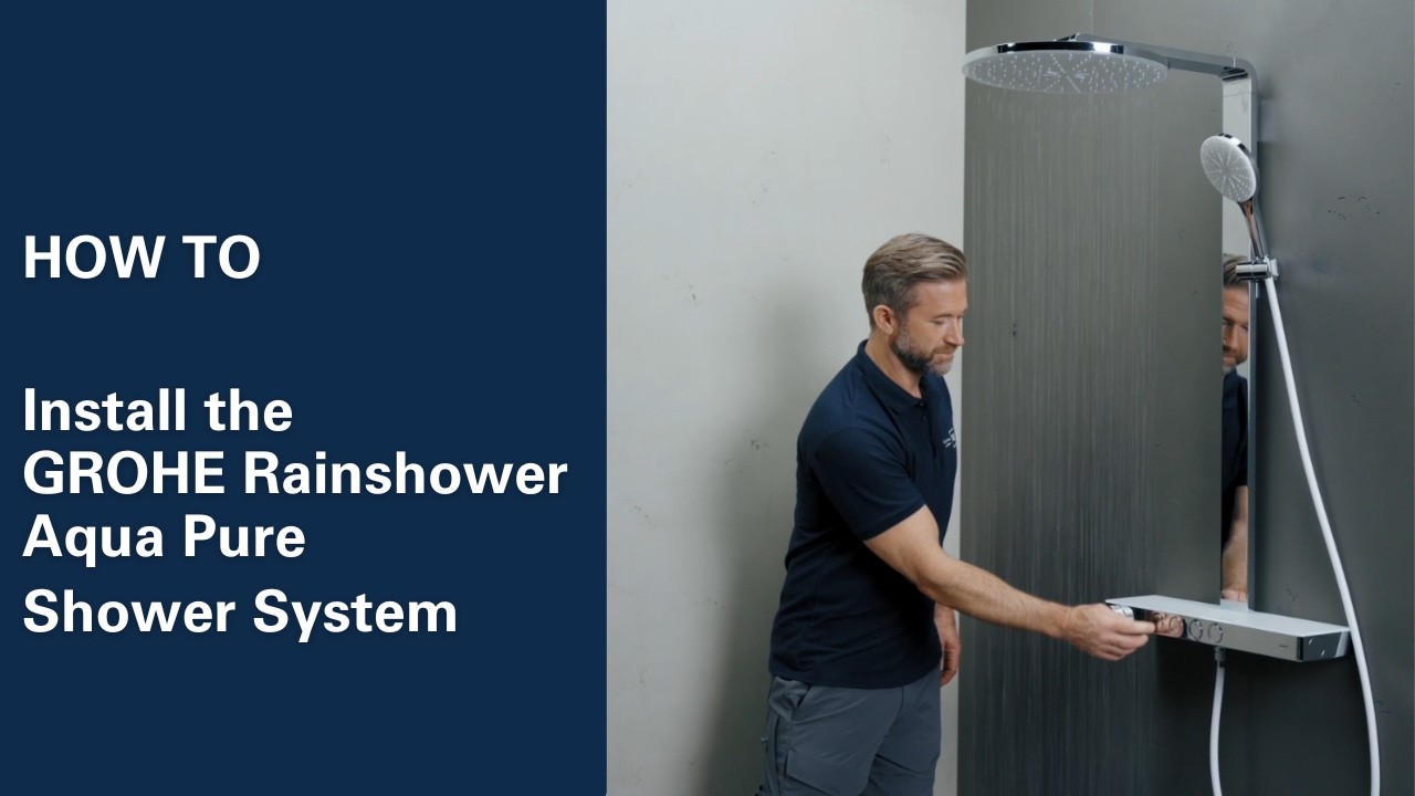 How to: Install the GROHE Rainshower Aqua Pure