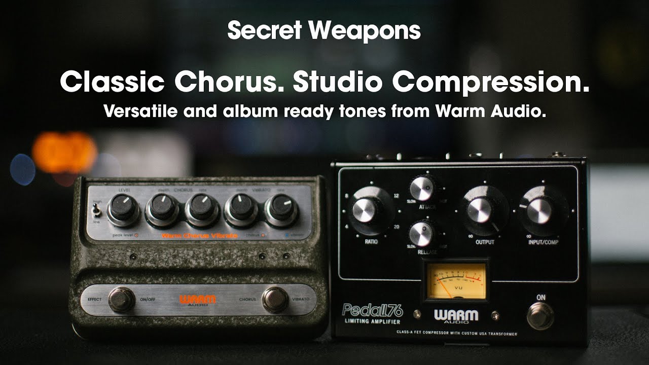 Warm Audio Pedal76 Compressor & WA-C1 Chorus Vibrato | Secret Weapons
