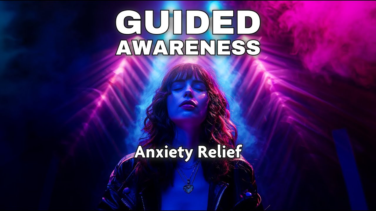 10 Minute Awareness Meditation for Anxiety Relief