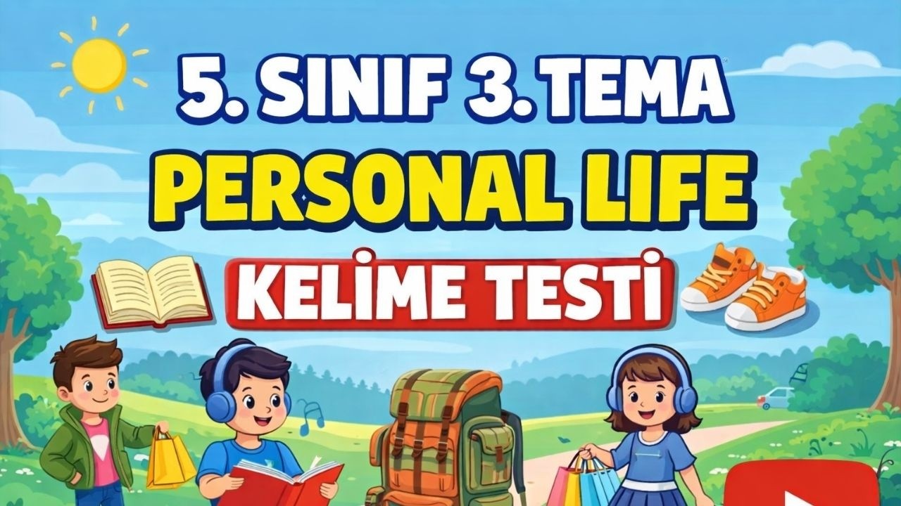 5. Sınıf İngilizce 3. Tema | Personal Life | Kelime Testi Resimli