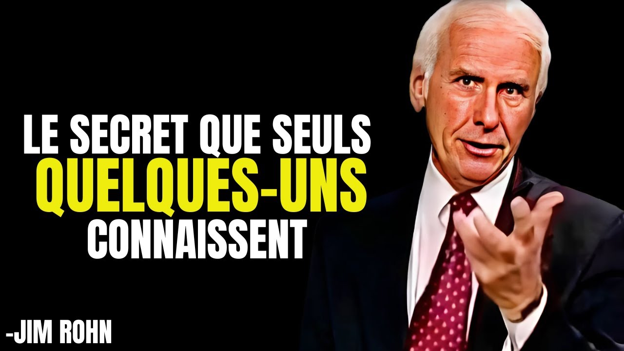LES SECRETS DE JIM ROHN QUE VOUS NE CONNAISSEZ PAS - DISCOURS DE MOTIVATION