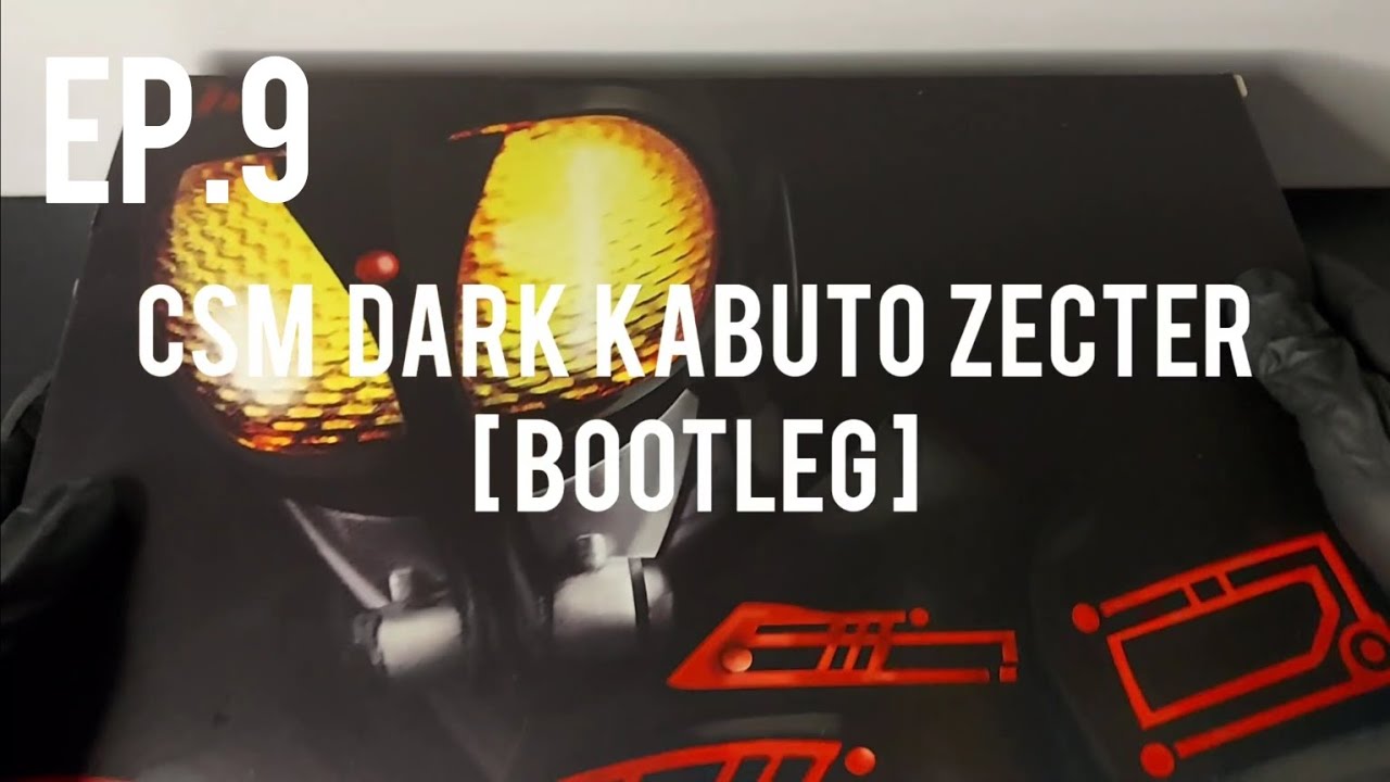 Ep.9 CSM DARK KABUTO ZECTER BOOTLEG | UNBOXING