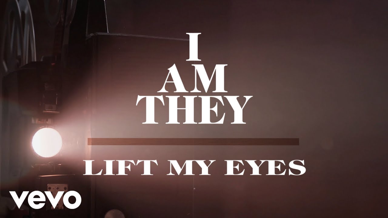 I AM THEY - Lift My Eyes (Official Lyric Video)