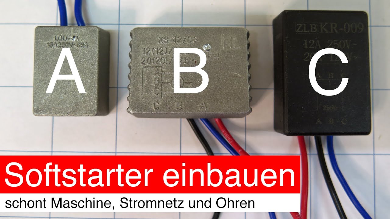 Softstarter einbauen; schont Maschine, Stromnetz und Ohren