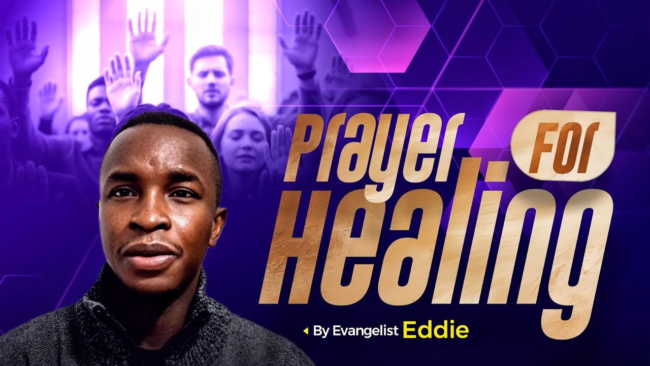 God's Healing Power To You | Christian Prayers For Healing || Evangelist Eddie 
