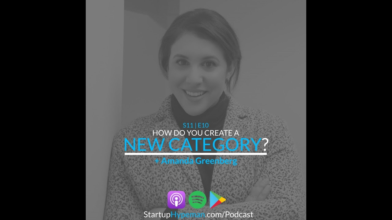 S11E10 - Amanda Greenberg: How Do You Create A New Category?