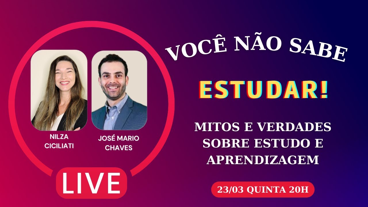 Você não sabe estudar! Mitos e verdades sobre estudo e aprendizagem - Com Prof. José Mario Chaves