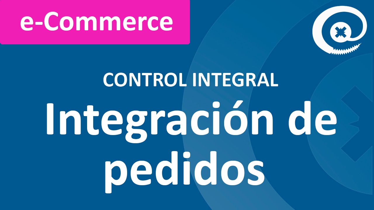 Tienda Online con Control Integral. Integraci&oacute;n de pedidos