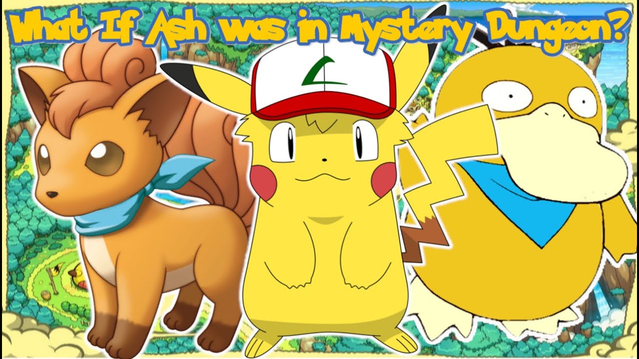 What If Ash was in Mystery Dungeon? (Part 1)