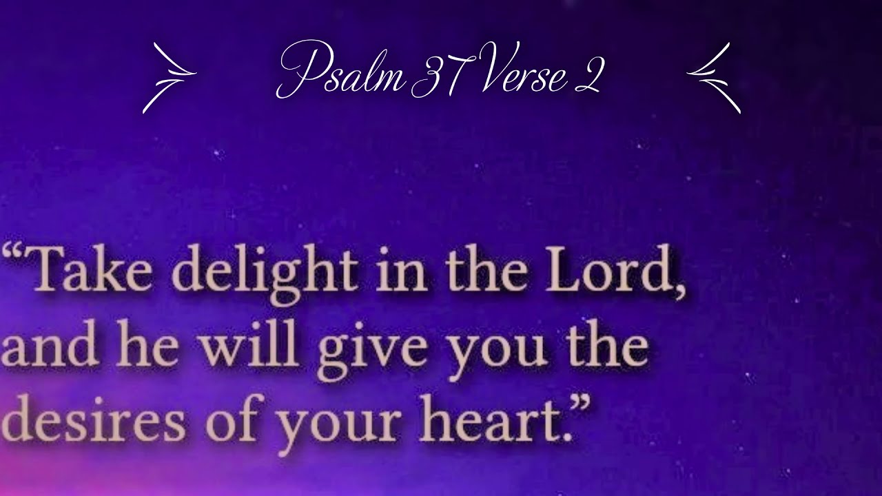 Psalm 37 Verse 2