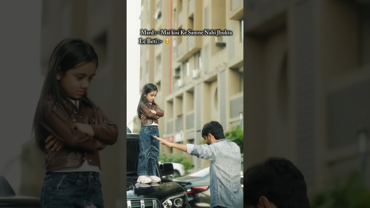 Jo Kisi Ke Samne Nahi Jukhta Mard Wo Beti Ke ...